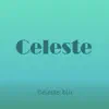 Celeste album lyrics, reviews, download