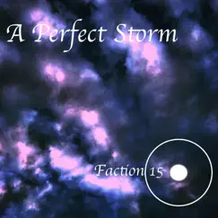 A Perfect Storm - EP by Faction 15 album reviews, ratings, credits