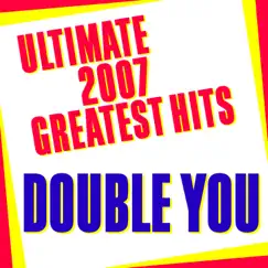 Ultimate 2007 Greatest Hits by Double You album reviews, ratings, credits