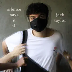 Silence Says It All - Single by Jack Taylor album reviews, ratings, credits