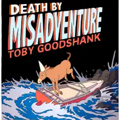 Death by Misadventure by Toby Goodshank album reviews, ratings, credits