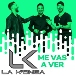 Me Vas a Ver (Me Vas a Ver) - Single by La K'onga album reviews, ratings, credits