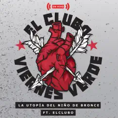 La Utopia del Niño de Bronce (En Vivo) - Single [feat. elClubo] - Single by Viernes Verde album reviews, ratings, credits