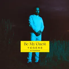 Be My Guest (Extended) by Ténéré album reviews, ratings, credits