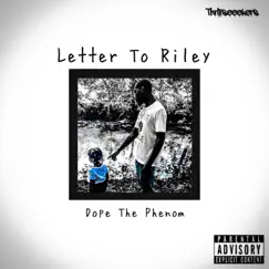 Letter to Riley - Single by Dope the Phenom album reviews, ratings, credits