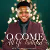 O Come All ye faithful - Single album lyrics, reviews, download