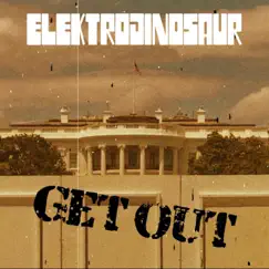 Get Out by Elektrodinosaur album reviews, ratings, credits