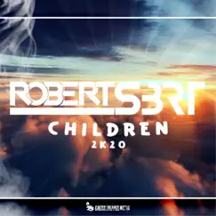 Children 2K20 - Single by Robert S & B.R.T album reviews, ratings, credits