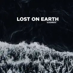 Lost on Earth - Single by Vugarixx album reviews, ratings, credits