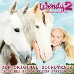 Wendy 2 - Freundschaft für immer (feat. Michael Beckmann & Tom Stöwer) [Original Score] by Deutsches Filmorchester Babelsberg album reviews, ratings, credits