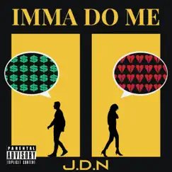 Imma Do Me - Single by J.D.N album reviews, ratings, credits