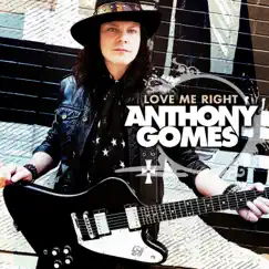 Love Me Right - Single by Anthony Gomes album reviews, ratings, credits