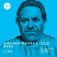 Walganyagarra Buru - Single by Stephen Pigram & Australian String Quartet album reviews, ratings, credits