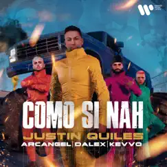 Como Si Nah (feat. KEVVO) - Single by Justin Quiles, Arcángel & Dalex album reviews, ratings, credits