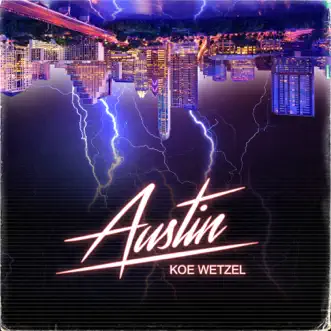 Austin - Single by Koe Wetzel album download