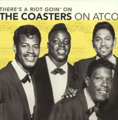 There's a Riot Goin' On: The Coasters On Atco by The Coasters album reviews, ratings, credits