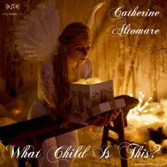 What Child Is This? - Single by Catherine Altomare album reviews, ratings, credits