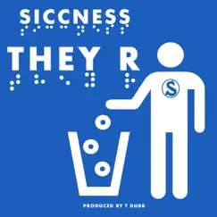 They R - Single by Siccness album reviews, ratings, credits