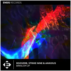 Bring Em Up - Single by Rooverb, Strike Nine & Anxious album reviews, ratings, credits