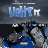 Light IT (feat. Rowdy Rebel) - Single album lyrics, reviews, download