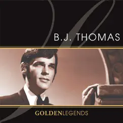 Golden Legends: B.J. Thomas (Re-Recorded Versions) by B.J. Thomas album reviews, ratings, credits