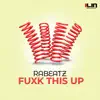 Fuxk This Up - Single album lyrics, reviews, download