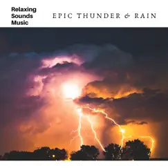 Epic Thunder & Rain by Rain Radiance & Rain Sounds album reviews, ratings, credits