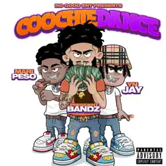 Coochie Dance - Single by NO GOOD ENT, President Bandz, Mari Peso & YN Jay album reviews, ratings, credits