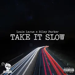 Take It Slow (feat. Riley Parker) Song Lyrics
