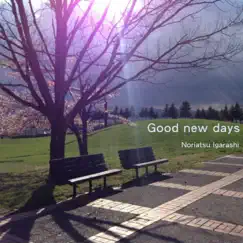 Good New Days by Noriatsu Igarashi album reviews, ratings, credits