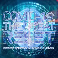 Covid - 19: The Great Re$Et Cr!Spr Gnom3s & Hybr!D Clon3s IX by Tony Byker album reviews, ratings, credits