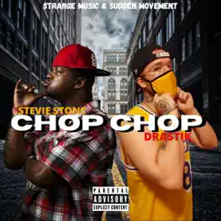 Chop Chop (feat. Stevie Stone) - Single by Drastik album reviews, ratings, credits
