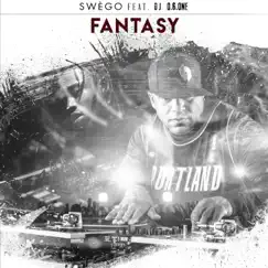 Fantasy (feat. DJ O.G.ONE) - Single by Swego album reviews, ratings, credits