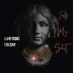 Talk My Shit (feat. Lil Zay) - Single by Luhh Tonio album reviews, ratings, credits