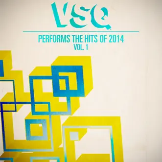 VSQ Performs the Hits of 2014, Vol. 1 by Vitamin String Quartet album download