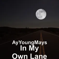 In My Own Lane by AyYoungMays album reviews, ratings, credits