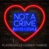 Not a Crime (No Es Ilegal) - Single album lyrics, reviews, download