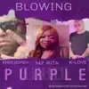 Blowing Purple (feat. King Gordy & Mz Rita) - Single album lyrics, reviews, download