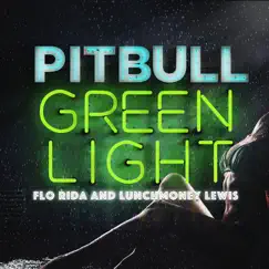 Greenlight (feat. Flo Rida & LunchMoney Lewis) - Single by Pitbull album reviews, ratings, credits
