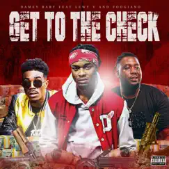 Get To the Check (feat. Lewy V & Foogiano) - Single by DameyBaby album reviews, ratings, credits