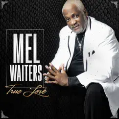 True Love by Mel Waiters album reviews, ratings, credits