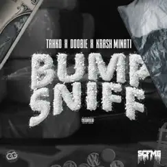 Bump Sniff - Single (feat. Doobie & Krash Minati) - Single by Gringo Gang & Tahko GG album reviews, ratings, credits