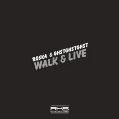 Walk & Live - Single by Roska & GHSTGHSTGHST album reviews, ratings, credits