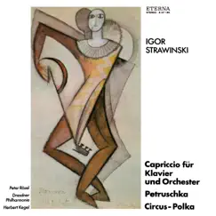 Strawinsky: Capriccio / Circus-Polka / Petruschka by Peter Rösel, Dresdner Philharmonie & Herbert Kegel album reviews, ratings, credits