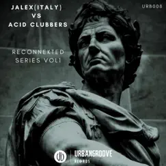 Reconnekted Series Vol 1 by ACID CLUBBERS & Jalex (Italy) album reviews, ratings, credits