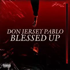 Blessed Up - Single by Don Jersey Pablo album reviews, ratings, credits