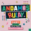 Andamos Rulay (feat. Julio Mazo, Degovi, Juvalito & Khaled) - Single album lyrics, reviews, download