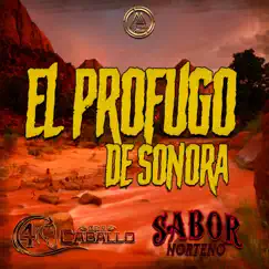 El Profugo de Sonora - Single by 4 De a Caballo & Sabor Norteño album reviews, ratings, credits
