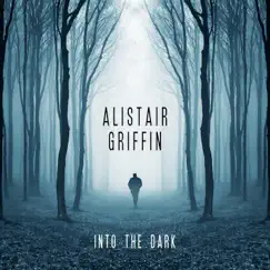 Into the Dark - Single by Alistair Griffin album reviews, ratings, credits