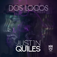 Dos Locos - Single by Justin Quiles album reviews, ratings, credits